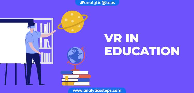 5 Applications of Virtual Reality in Education title banner
